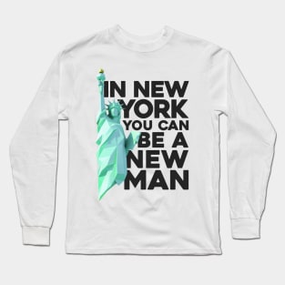 in new york you can be a new man Long Sleeve T-Shirt